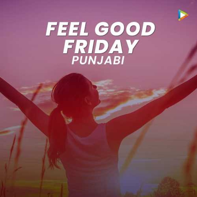 Feel Good Friday - Punjabi