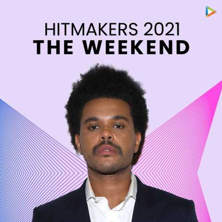 Hitmakers 2021 - The Weeknd