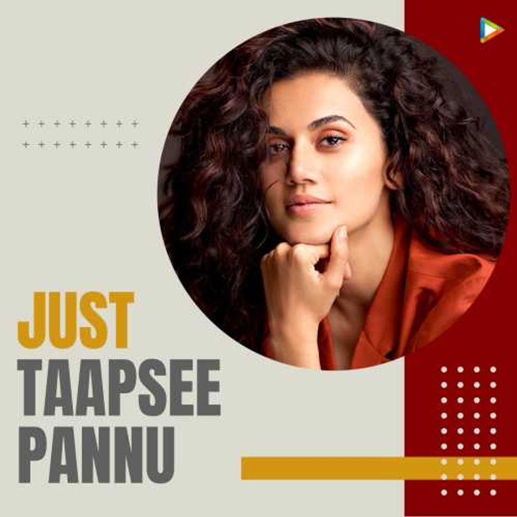 Just Taapsee Pannu