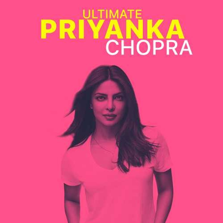 Ultimate Priyanka Chopra