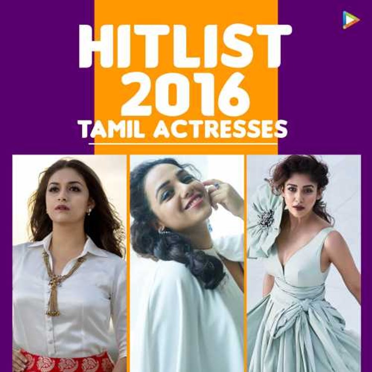 Hitlist 2016 - Tamil Actresses