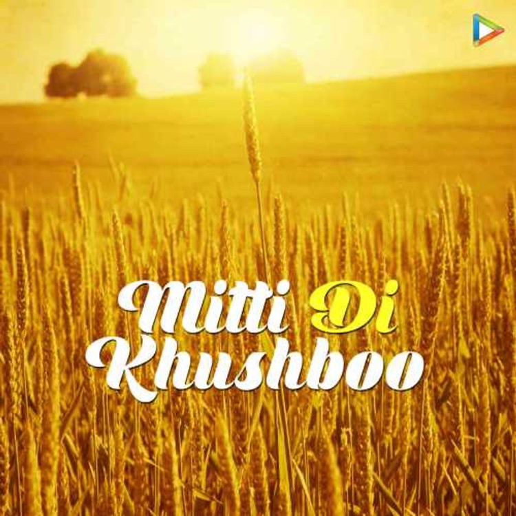Mitti Di Khushboo