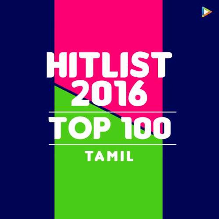 Hitlist 2016 - Top 100 Tamil