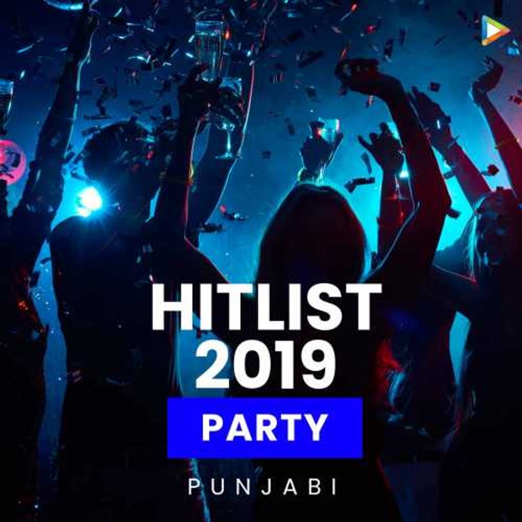 Hitlist 2019 - Punjabi Party songs