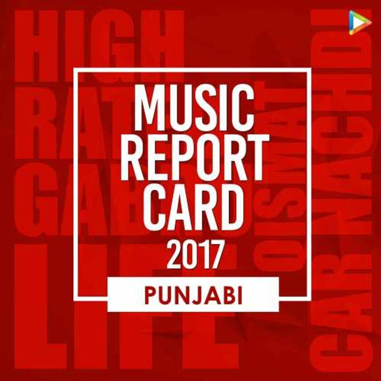 Punjabi - Music Report Card 2017