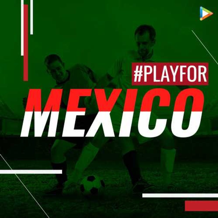 #PlayFor - Mexico
