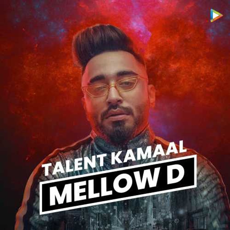 Talent Kamaal - Mellow D