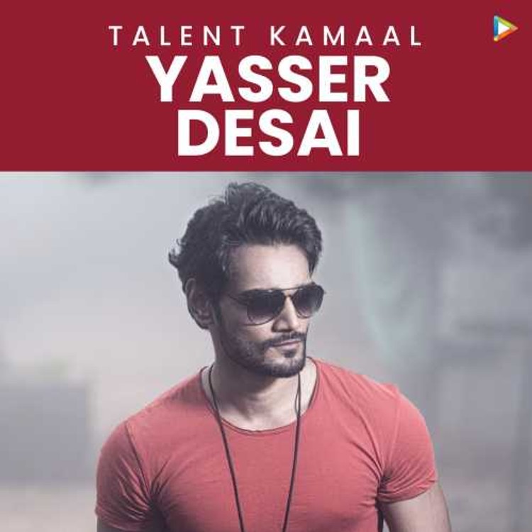 Talent Kamaal - Yasser Desai