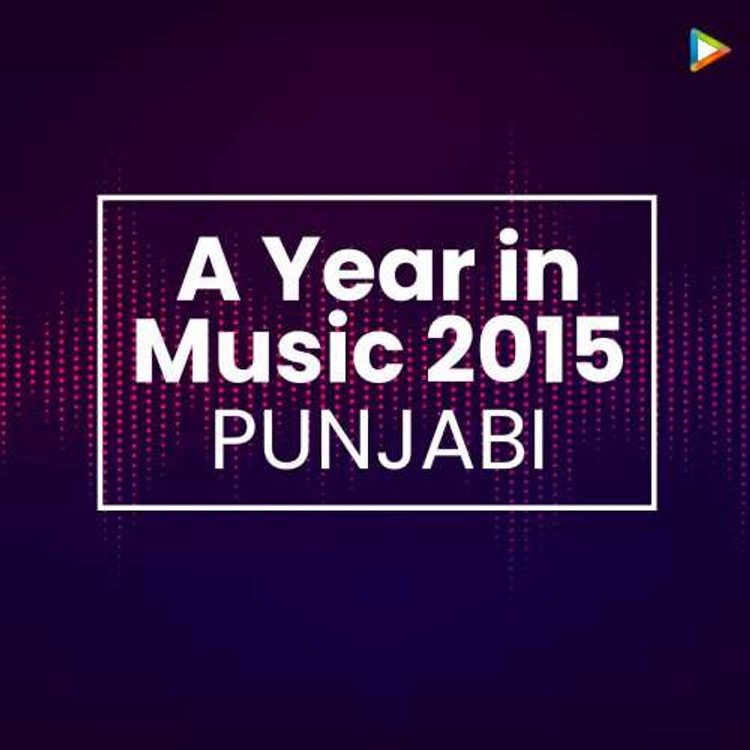 A Year in Music 2015 - Punjabi