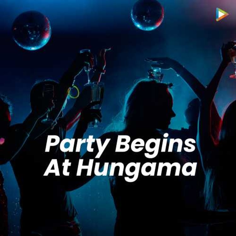 Party Begins At Hungama