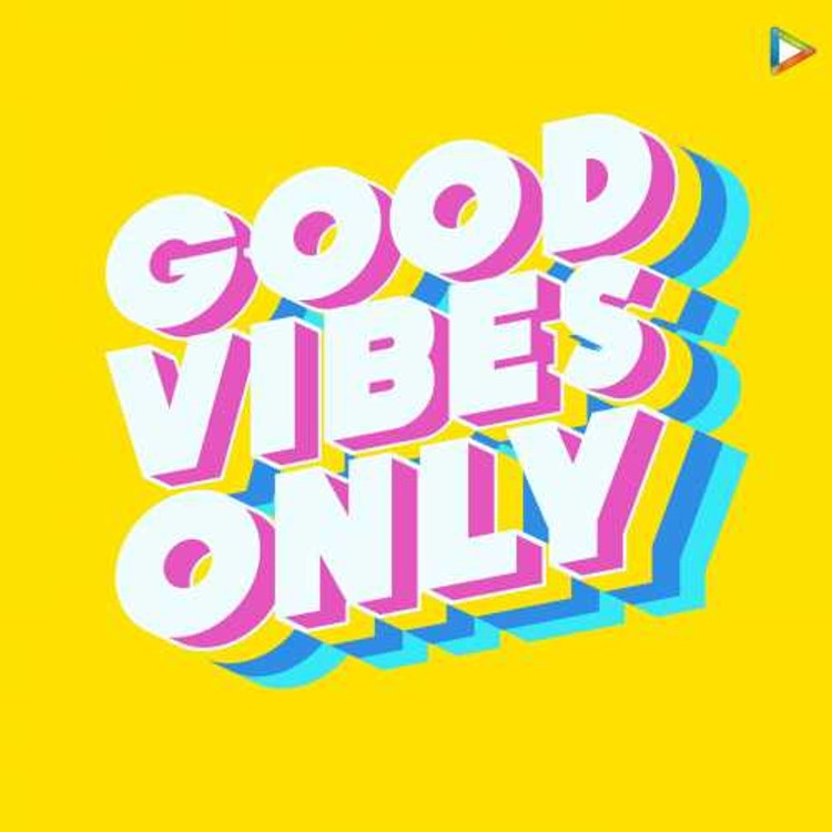 Good Vibes Only
