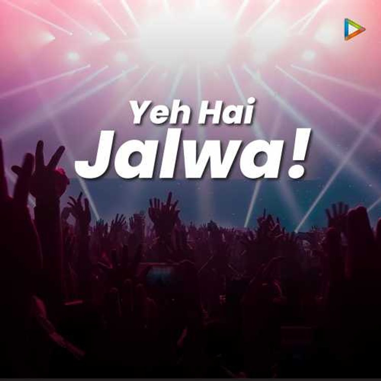 Yeh Hai Jalwa!