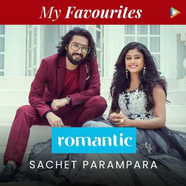 Sachet Parampara's Favourites - Latest Romance
