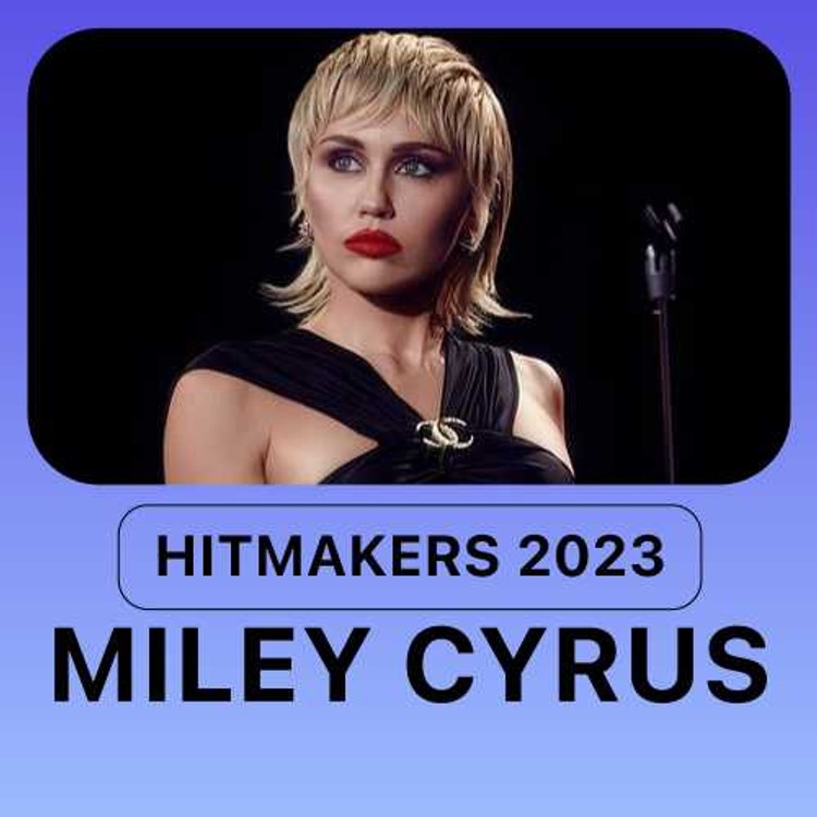 Hitmakers 2023 - Miley Cyrus