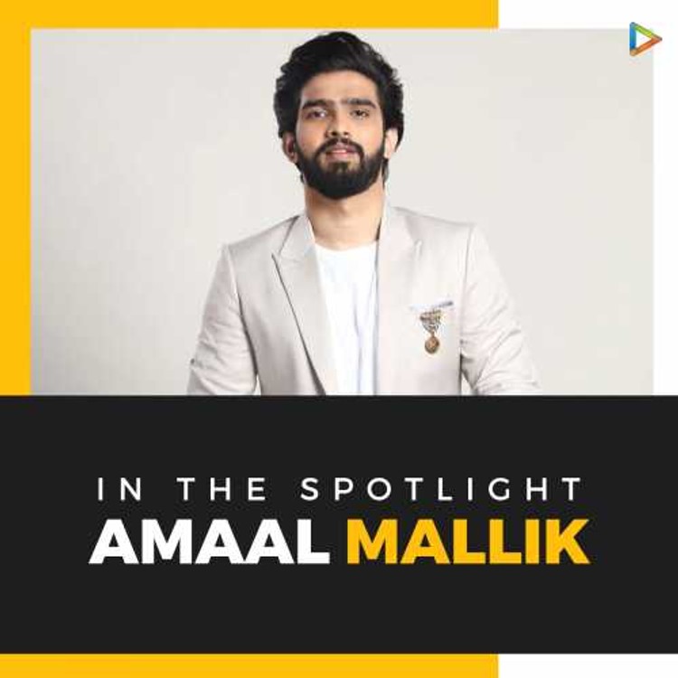 In The Spotlight - Amaal Mallik