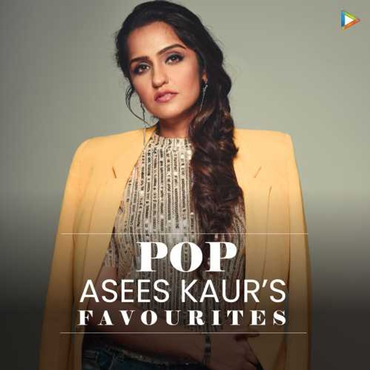 Asees Kaur's Favourites - Pop