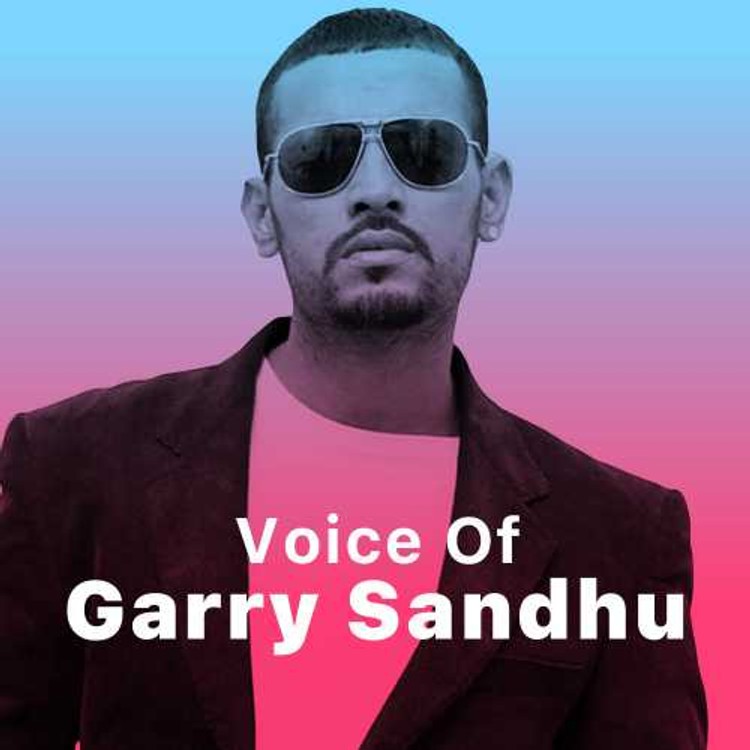 Voice of  Garry Sandhu