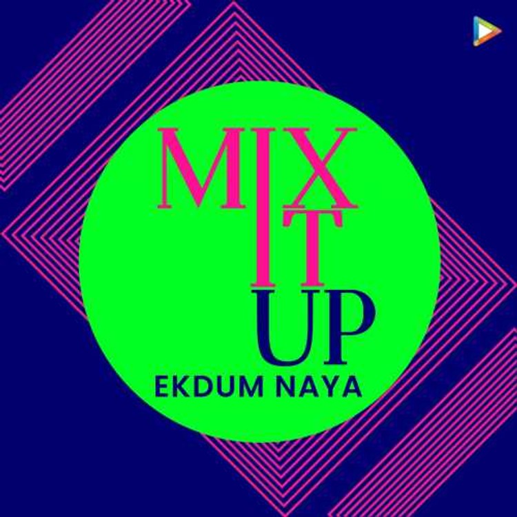 Mix it Up - Ekdum Naya