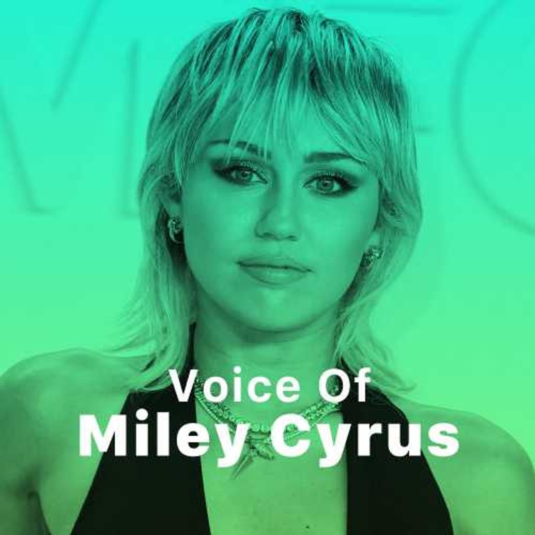 Voice of Miley Cyrus
