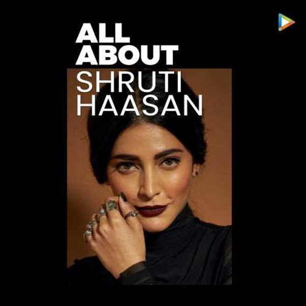 All About Shruti Haasan-hover