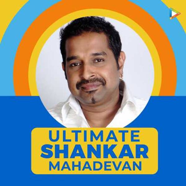 Ultimate Shankar Mahadevan