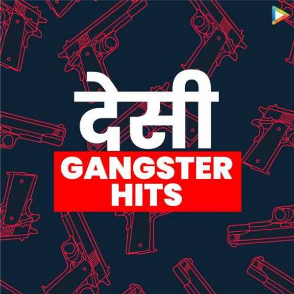 Desi Gangster Hits