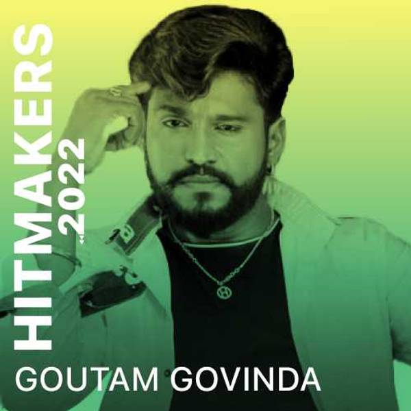 Hitmakers 2022 - Goutam Govinda-hover