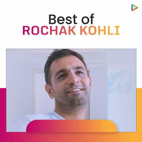 Best of Rochak Kohli