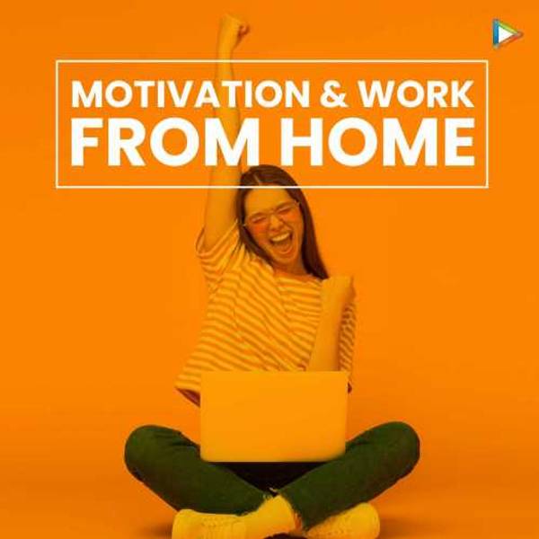 Motivation & Work from Home