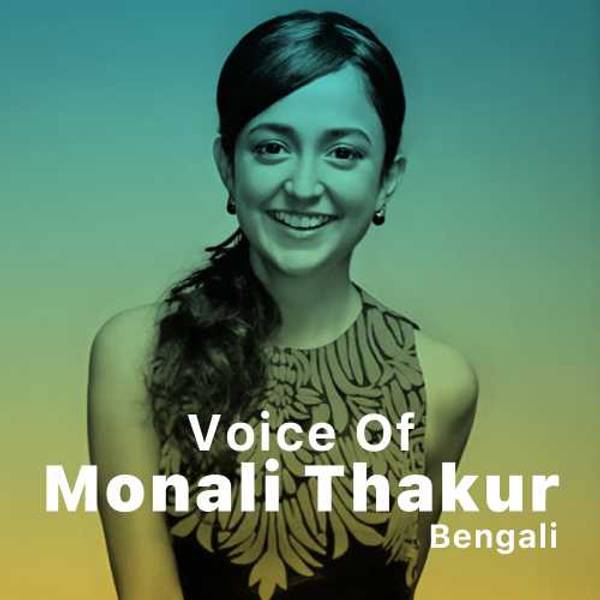 Voice of Monali Thakur - Bengali