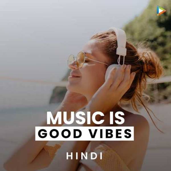 Music is Good Vibes - Hindi