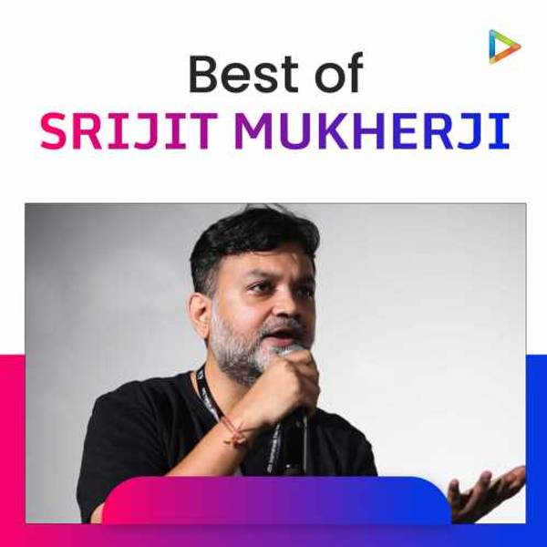 Best of Srijit Mukherji