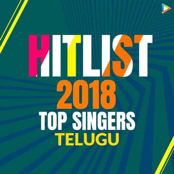 Hitlist 2018 - Telugu Singers