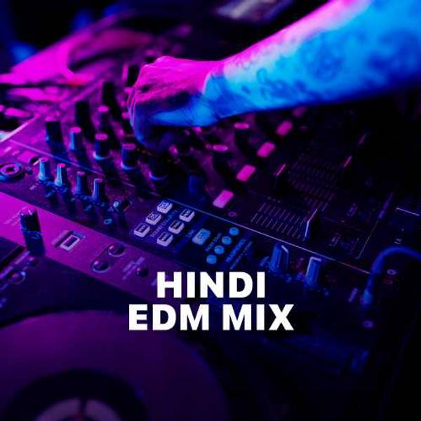 Hindi EDM Mix