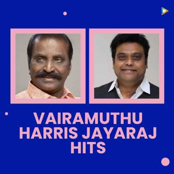 Vairamuthu - Harris Jayaraj Hits