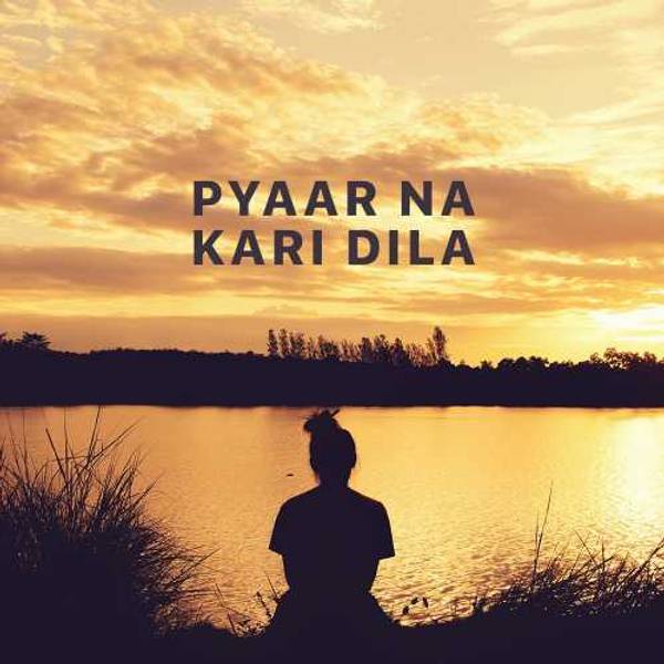 Pyaar Na Kari Dila