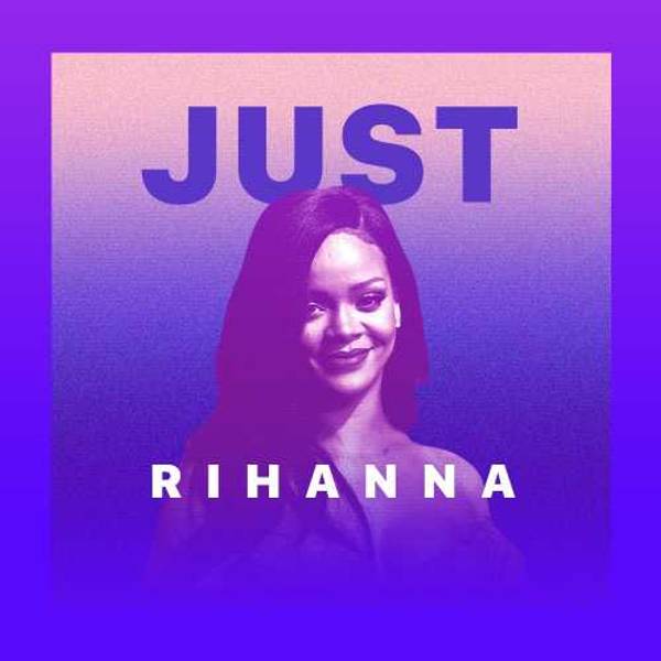 Just Rihanna