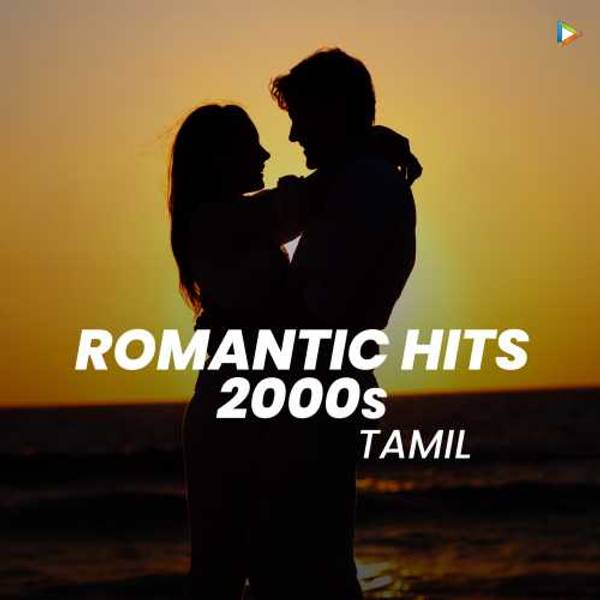 Romantic Hits 2000s : Tamil