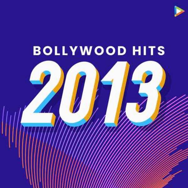 Bollywood Hits - 2013