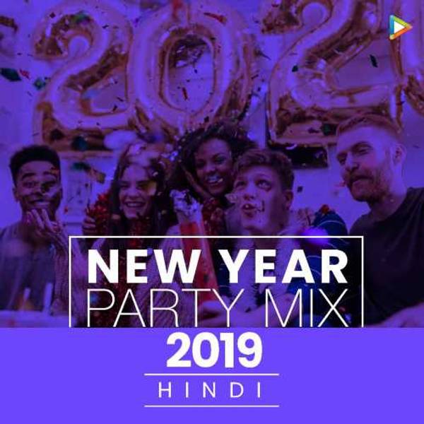 New Year Party Mix 2019 - Hindi