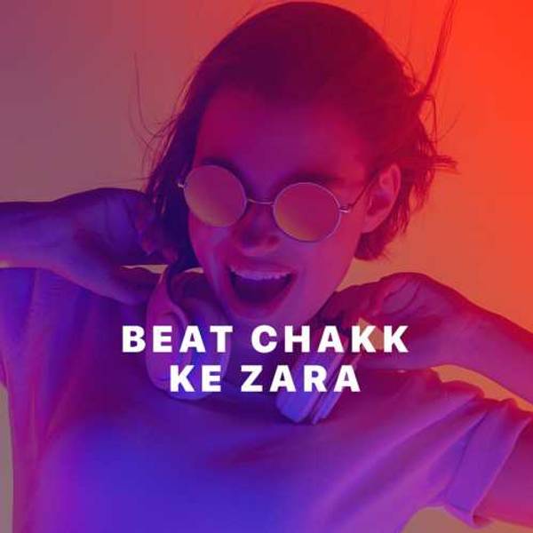 Beat Chakk Ke Zara