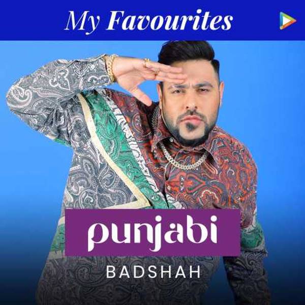 Badshahs Favourites - Punjabi Hits