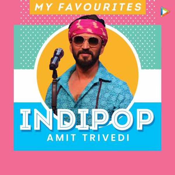 Amit Trivedi's Favourites - IndiPop-hover