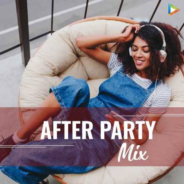 After Party Mix - Bollywood