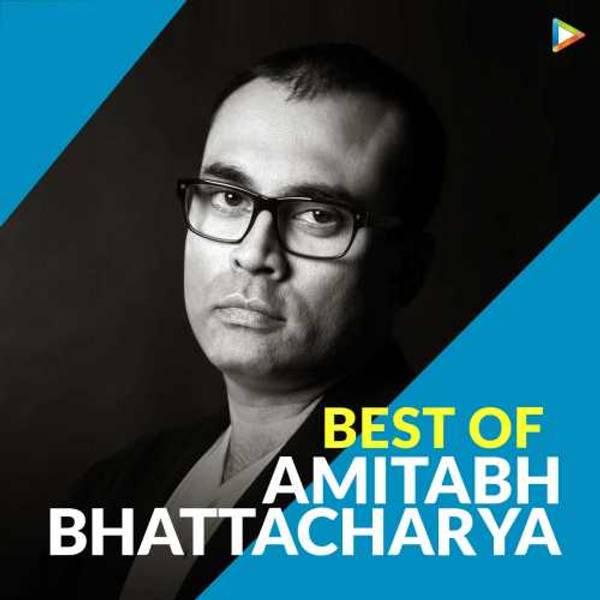 Best of Amitabh Bhattacharya