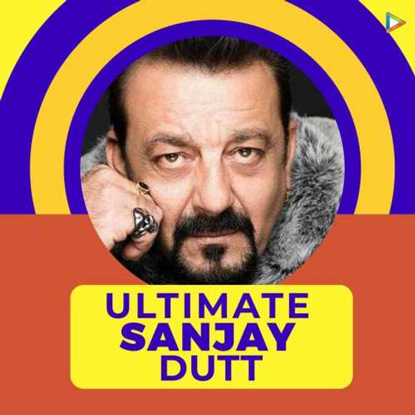 Ultimate Sanjay Dutt