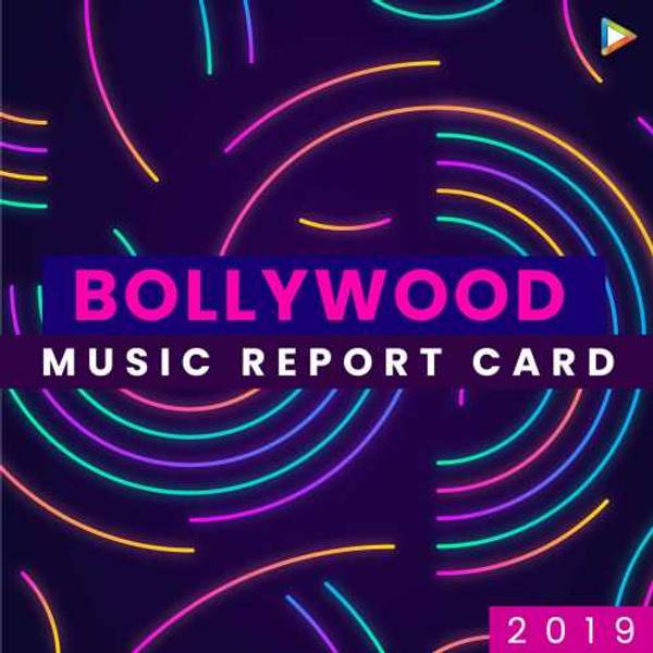 Bollywood - Music Report Card 2019