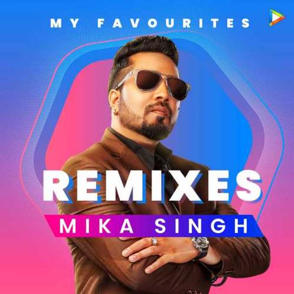 Mika Singh's Favourites - Remixes