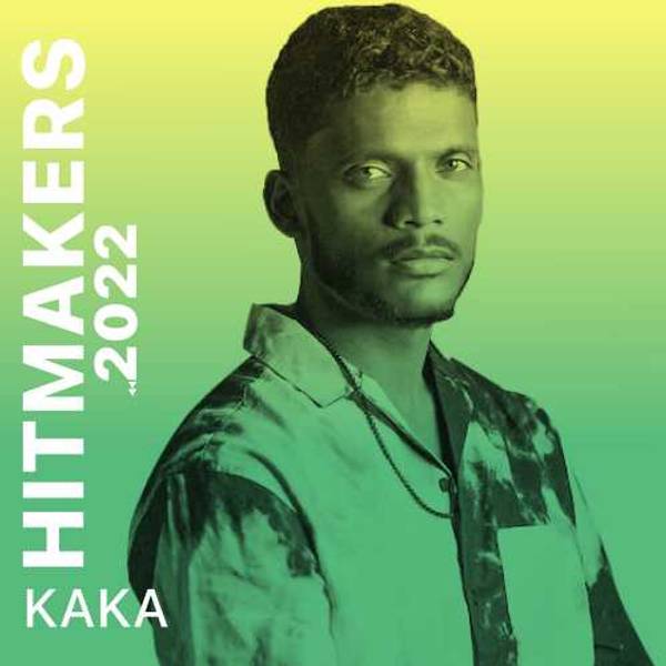 Hitmakers 2022 - KAKA