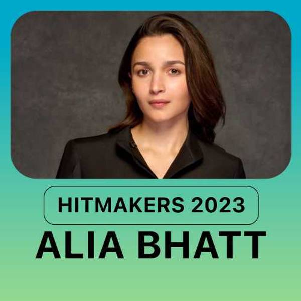 Hitmakers 2023 - Alia Bhatt